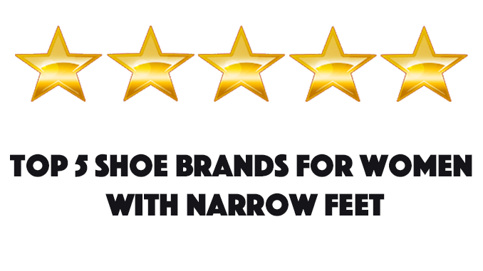 Top 5 Shoe Brands for Women with Narrow Feet